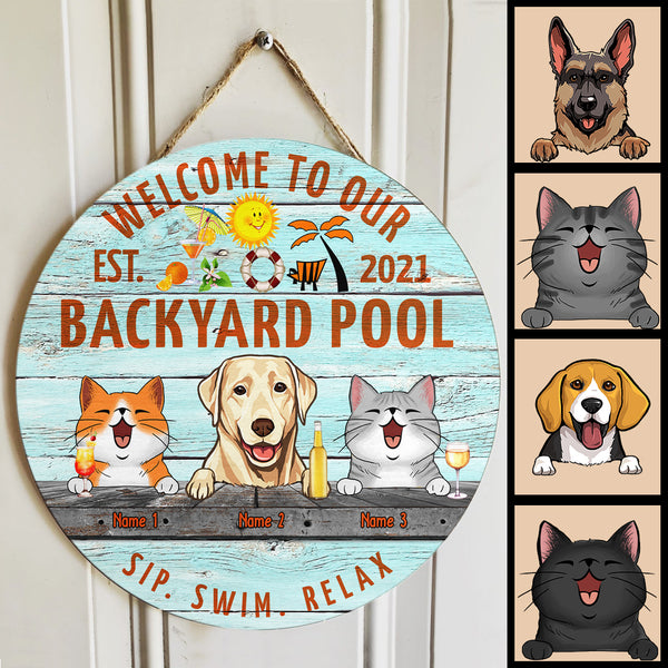 Welcome To Our Backyard Pool Custom Wooden Signs, Gifts For Pet Lovers, Sip Swim Relax Welcome Door Signs