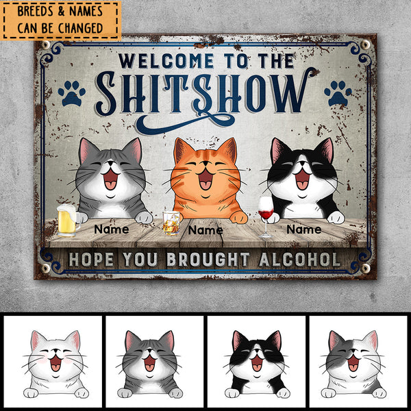 Welcome To The Shitshow Hope You Brought Alcohol, Blue Pawprints Sign, Personalized Cat Breeds Metal Sign