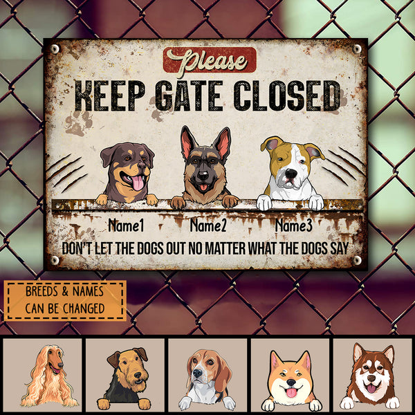 Please Keep Gate Closed Don't Let The Dogs Out, Personalized Dog Breeds Metal Sign, Gifts For Dog Lovers