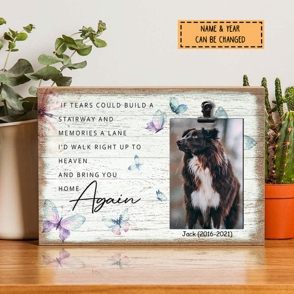 I'd Walk Right Up To Heaven And Bring You Home Again, Pet Memorial Keepsake, Personalized Pet Name Photo Clip Frame