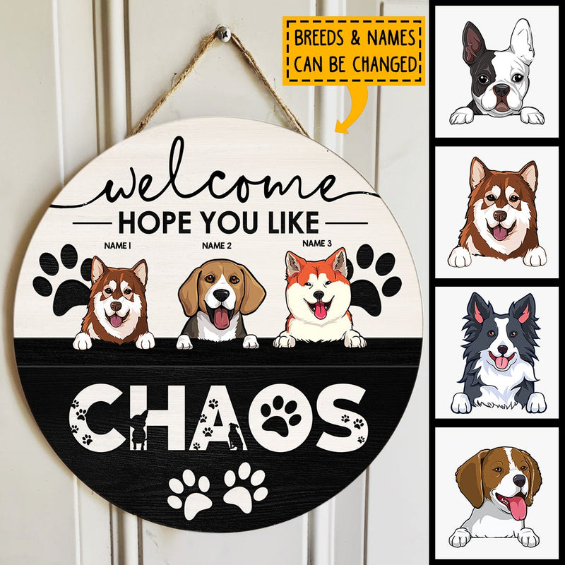 Welcome Hope You Like Chaos, Welcome Sign, Personalized Dog Breeds Door Sign, Gifts For Dog Lovers, Front Door Decor