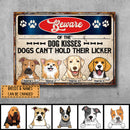 Beware Of The Dog Kisses Dog Can't Hold Its Licker, Warning Sign, Personalized Dog Breeds Metal Sign