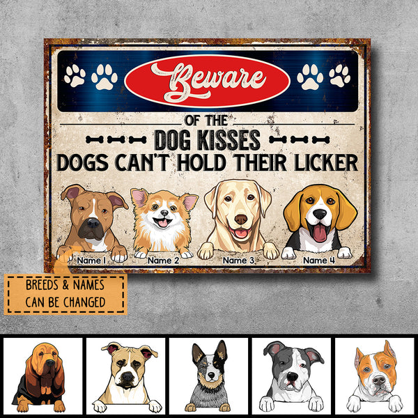 Beware Of The Dog Kisses Dog Can't Hold Its Licker, Warning Sign, Personalized Dog Breeds Metal Sign