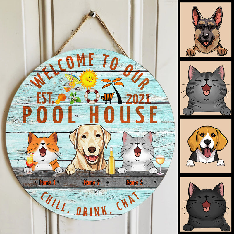 Welcome To Our Pool House Custom Wooden Signs, Gifts For Pet Lovers, Chill Drink Chat Welcome Door Signs