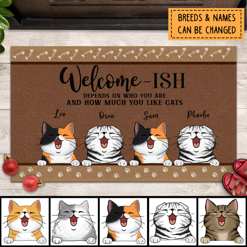 Welcome-ish Depends On Who You Are And How Much You Like Cats, Welcome Doormat, Personalized Cat Breeds Doormat