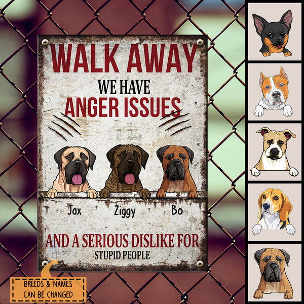 Metal Yard Sign, Gifts For Dog Lovers, Walk Away We Have Anger Issues And A Serious Dislike For Stupid People