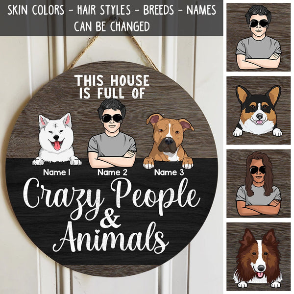 This House Is Full Of Crazy People & Animals, Wooden Door Hanger, Personalized Dog Breeds Door Sign, Dog Lovers Gifts