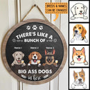 There's Like A Bunch Of Big Ass Dogs In Here, Black Rustic Wooden Door Hanger, Personalized Dog Breed Door Sign