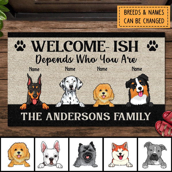 Welcome-ish Depends Who You Are, Flower Doormat, Personalized Dog Breeds Doormat, Gifts For Dog Lovers, Home Decor