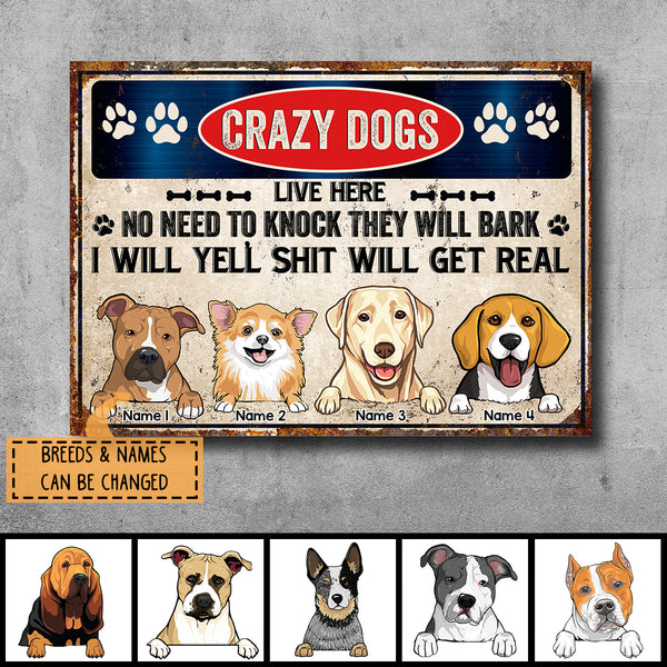 Crazy Dogs Live Here No Need To Knock They Will Bark, Warning Sign, Personalized Dog Breeds Metal Sign