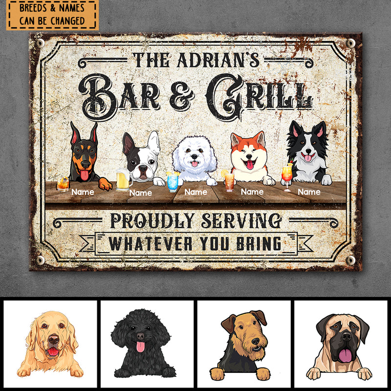 Bar & Grill Proudly Serving Whatever You Bring, Personalized Dog Breeds Metal Sign, Outdoor Decor, Dog Lovers Gifts