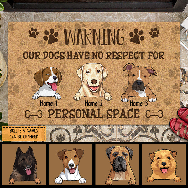 Warning Our Dogs Have No Respect For Personalized Space, Brown Doormat, Personalized Dog Breeds Doormat