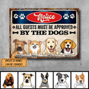 Notice All Guests Must Be Approved By The Dogs, Notice Sign, Personalized Dog Breeds Metal Sign, Gifts For Dog Lovers