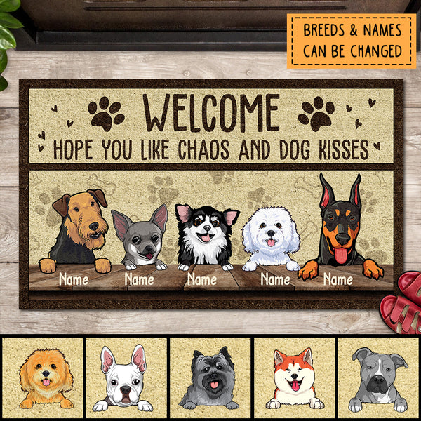 Welcome Hope You Like Chaos And Dog Kisses, Personalized Dog Breeds Doormat, Home Decor, Gifts For Dog Lovers