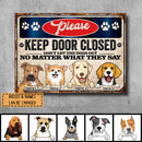 Please Keep Door Closed Don't Let The Dogs Out No Matter What They Say, Personalized Dog Breeds Metal Sign
