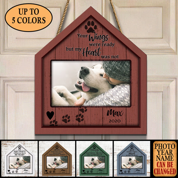 Your Wings Were Ready But My Heart Was Not, Pet Memorial, Personalized Pet Photo Door Sign, Loss Of Pet Gifts