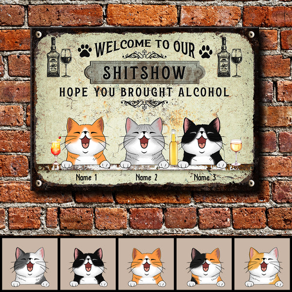 Welcome To Our Shitshow Hope You Brought Alcohol, Pawprints & Wine Sign, Personalized Cat Breeds Metal Sign