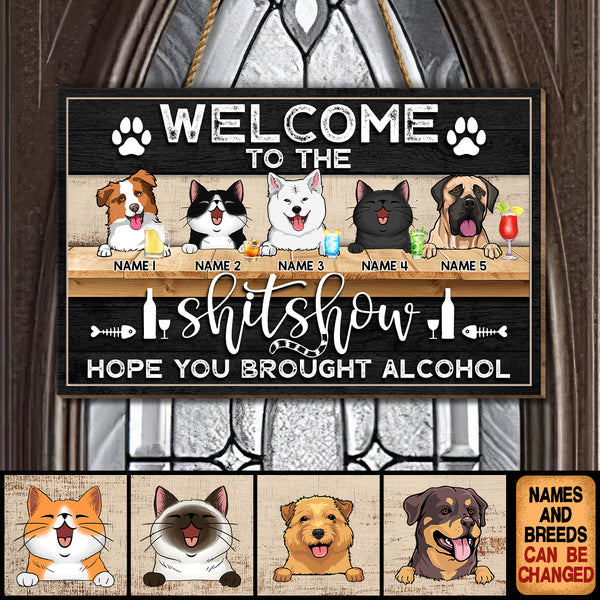 Welcome To The Shitshow Hope You Brought Alcohol, Black Wooden Door Hanger, Personalized Dog & Cat Rectangle Door Sign