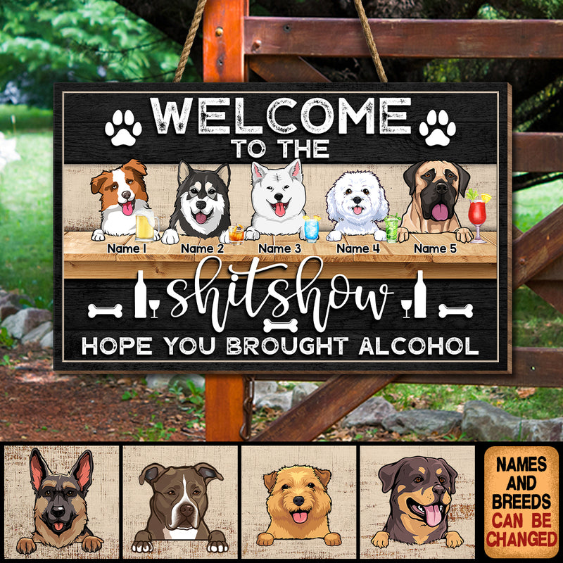 Welcome To The Shitshow Hope You Brought Alcohol, Black Wooden Door Hanger, Personalized Dog Breeds Rectangle Door Sign