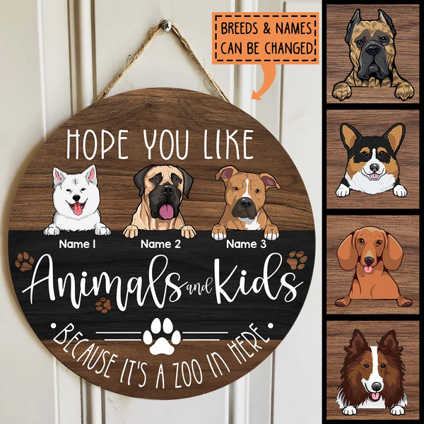 Hope You Like Animals And Kids Because It's A Zoo In Here, Brown Wooden Door Hanger, Personalized Dog Breeds Door Sign