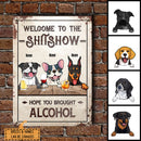 Welcome To The Shitshow Hope You Brought Alcohol, Welcome Sign, Personalized Dog Breeds Metal Sign, Outdoor Decor