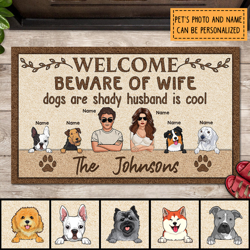 Welcome Beware Of Wife Dog Is Shady Husband Is Cool, Personalized Dog Breeds Doormat, Gifts For Dog Lovers, Home Decor