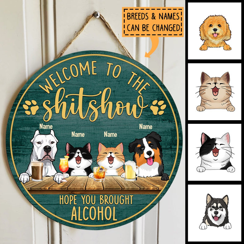 Welcome To The Shitshow Hope You Brought Alcohol, Pet & Beverage Rustic Door Hanger, Personalized Dog & Cat Door Sign