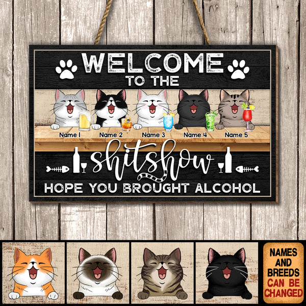 Welcome To The Shitshow Hope You Brought Alcohol, Black Wooden Door Hanger, Personalized Cat Breeds Rectangle Door Sign