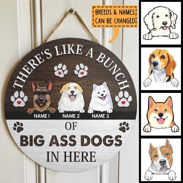 There's Like A Bunch Of Big Ass Dogs In Here, Pawprints Wooden Sign, Personalized Dog Breeds Door Sign