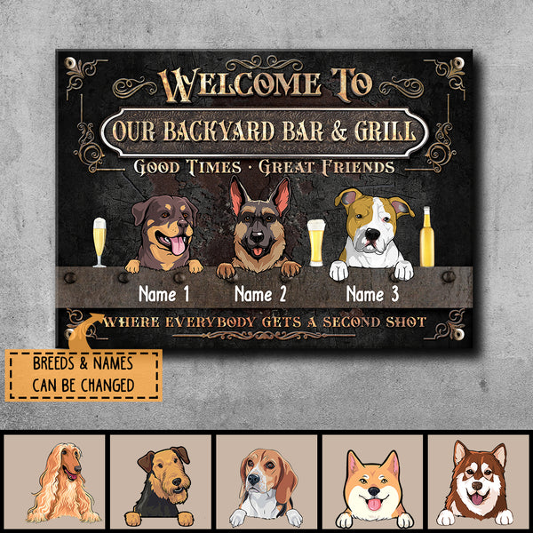 Welcome To Our Backyard Bar & Grill Where Everybody Gets A Second Shot, Personalized Dog Breeds Metal Sign