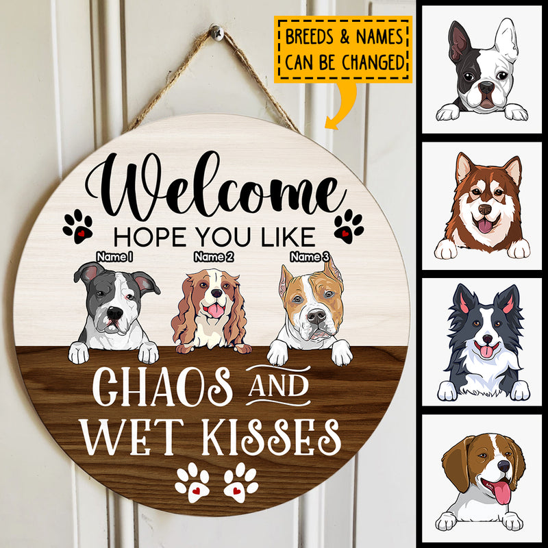 Welcome Door Signs, Gifts For Dog Lovers, Hope You Like Chaos And Wet Kisses Funny Signs
