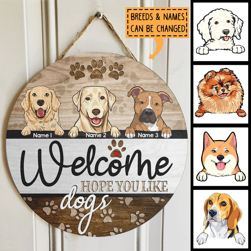 Welcome Hope You Like Dogs, Welcome Door Hanger, Personalized Dog Breeds Door Sign, Housewarming Gift