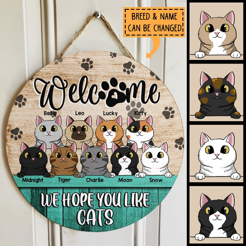 Welcome - We Hope You Like Cats - Personalized Cat Door Sign