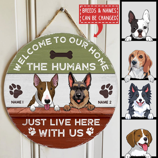 Welcome To Our Home The Human Just Live Here With Us - Custom Background V2 - Personalized Dog Door Sign