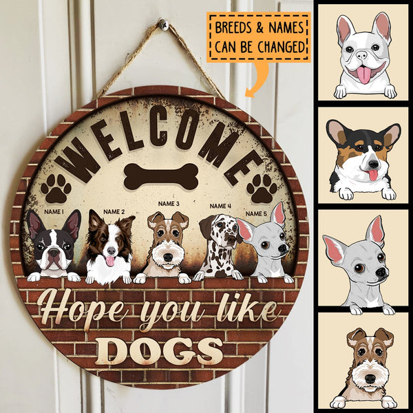Welcome Hope You Like Dogs - Brick Vintage Background - Personalized Dog Door Sign
